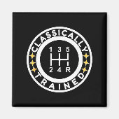 Funny Clically Trained Manual Car Driving Humor  Magnet (Vorne)