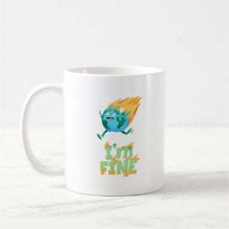 Funny Climate Change Earth “I’m Fine” Design Kaffeetasse