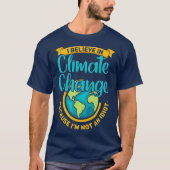 Funny Climate Change Zitat Funny Environmental T-Shirt (Vorderseite)