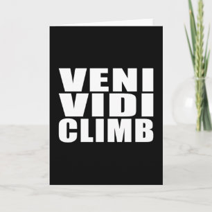 Funny Climbing Quotes Jokes: Veni Vidi Climb Karte