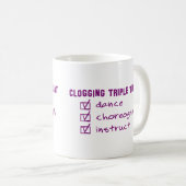 Funny Clogging Triple Threat Clog Dancers Kaffeetasse (VorderseiteRechts)