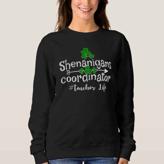 Funny Clover Shenanigans Koordinator Lehrer Leben Sweatshirt (Vorderseite)