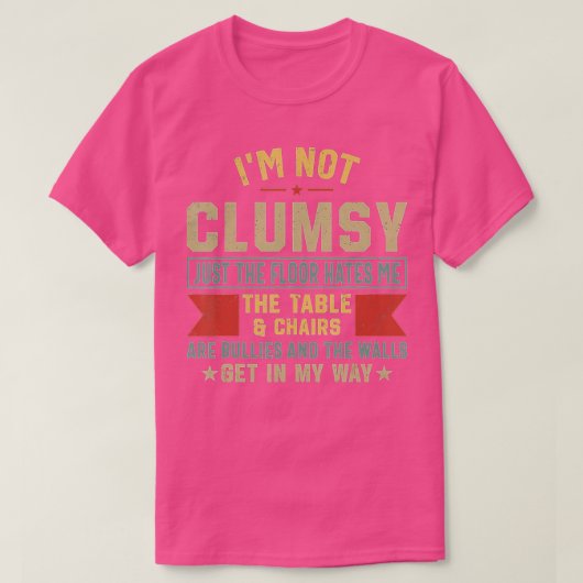 Funny Clumsy ist ich nicht ungeschickt Unglaublich T-Shirt (Design vorne)