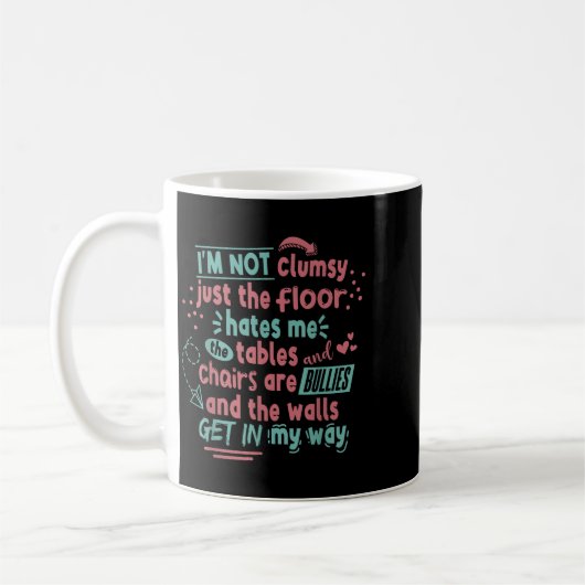Funny Clumsy Sarcasm Quotes Apparel I'm Not Clumsy Kaffeetasse (Links)