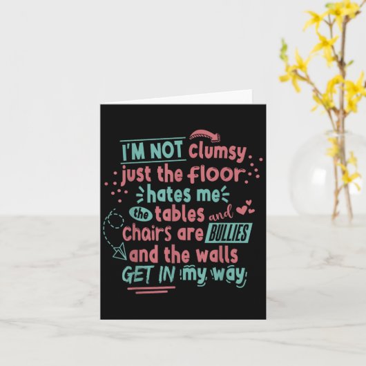 Funny Clumsy Sarcasm Quotes Apparel I'm Not Clumsy Karte (Gelbe Blume)