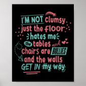 Funny Clumsy Sarcasm Quotes Apparel I'm Not Clumsy Poster (Vorne)