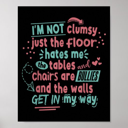 Funny Clumsy Sarcasm Quotes Apparel I'm Not Clumsy Poster (Vorne)