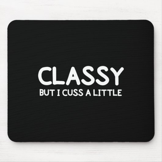 Funny, Cly But I Cuss A Little Sarcastic Joke Tee Mousepad (Vorne)