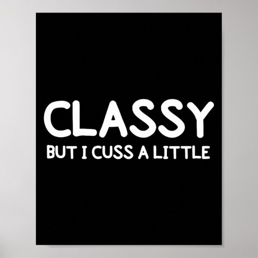 Funny, Cly But I Cuss A Little Sarcastic Joke Tee Poster (Vorne)
