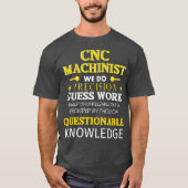 Funny CNC-Machinist CNC-Operator Geschenk Idee für T-Shirt (Vorderseite)