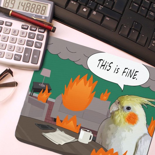 Funny Cockatiel "This Is Fine" brennende Room Meme Mousepad