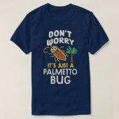 Funny Cockroach Palmetto Bug Südliche Redewendunge T-Shirt (Design vorne)
