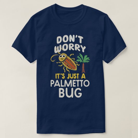 Funny Cockroach Palmetto Bug Südliche Redewendunge T-Shirt (Design vorne)
