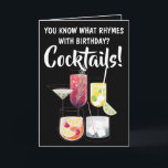 Funny Cocktails, Drinking Birthday Card Karte<br><div class="desc">Funny You Know What Rhymes With Birthday? Cocktails! Birthday Card with colorful Cocktail Glases,  Drinks-Bilder. Start the birthday celebrations with a few cocktails!</div>