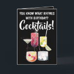 Funny Cocktails, Drinking Birthday Card Karte<br><div class="desc">Funny You Know What Rhymes With Birthday? Cocktails! Birthday Card with colorful Cocktail Glases,  Drinks-Bilder. Start the birthday celebrations with a few cocktails!</div>