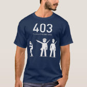 Funny Coding Geschenk 403 Dies ist ein verbotenes  T-Shirt (Vorderseite)
