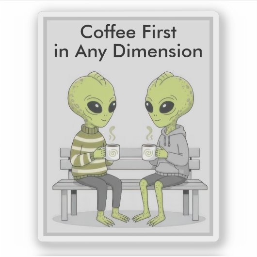 Funny Coffee and Aliens Aufkleber (Vorderseite)