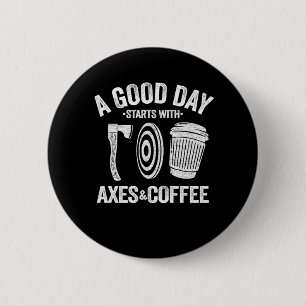 Funny Coffee Ax Throwing Quote Geschenk Schläger Button