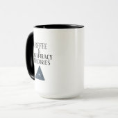 Funny Coffee & Conspiracy Theorien Tasse (Vorderseite Links)