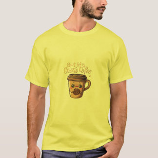 Funny Coffee Cup Design T-Shirt