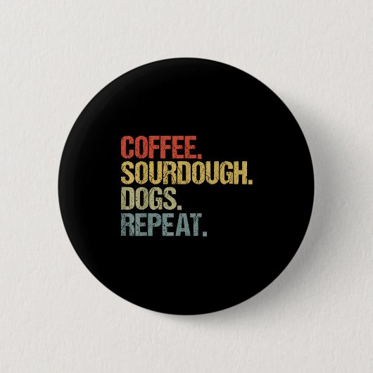 Funny Coffee Dogs Sourdough Bread Baking Sourdough Button (Vorderseite)