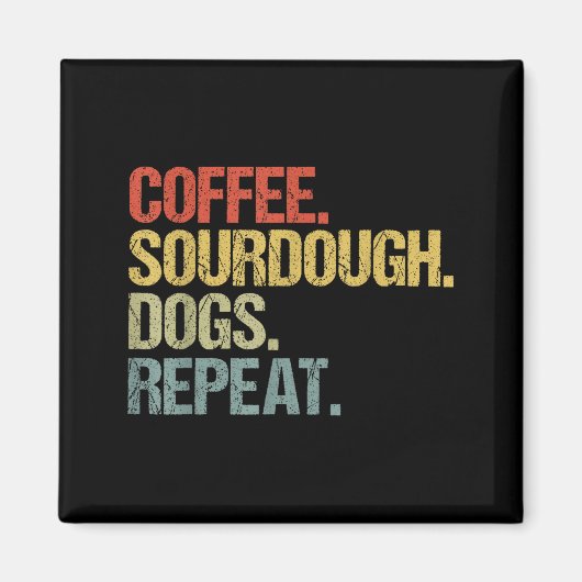Funny Coffee Dogs Sourdough Bread Baking Sourdough Magnet (Vorne)