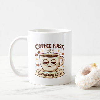 Funny Coffee First Everything Later Tired Cup Ill Kaffeetasse
