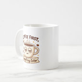  Funny Coffee First Everything Later Tired Cup Ill Kaffeetasse (Vorderseite Links)