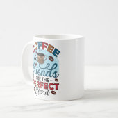 Funny Coffee & Friends sind die perfekte Mischung Kaffeetasse (Vorderseite Links)