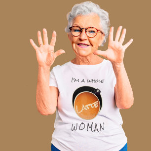 Funny Coffee Ganz Latte Woman T - Shirt