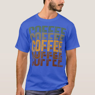 Funny Coffee Geschenke Coffee T-Shirt Retro Kaffee