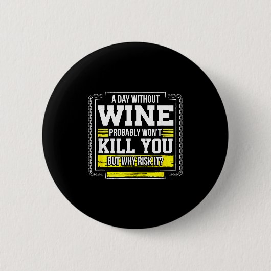 Funny Coffee Gift - Day Without Coffee Wine Kill Y Button (Vorderseite)