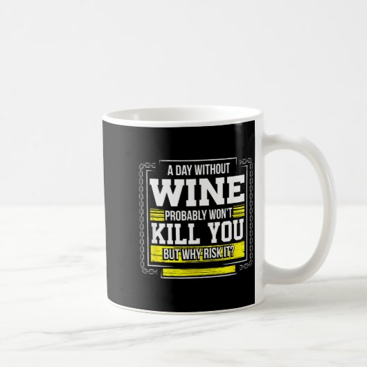 Funny Coffee Gift - Day Without Coffee Wine Kill Y Kaffeetasse (Rechts)