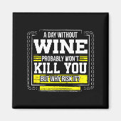 Funny Coffee Gift - Day Without Coffee Wine Kill Y Magnet (Vorne)