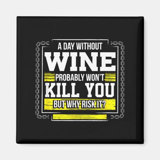 Funny Coffee Gift - Day Without Coffee Wine Kill Y Magnet (Vorne)