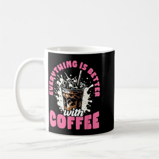 Funny Coffee Gift - Everything Is Better With Coff Kaffeetasse (Links)