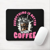 Funny Coffee Gift - Everything Is Better With Coff Mousepad (Mit Mouse)
