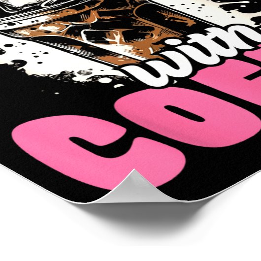 Funny Coffee Gift - Everything Is Better With Coff Poster (Ecke)