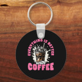 Funny Coffee Gift - Everything Is Better With Coff Schlüsselanhänger (Vorderseite)
