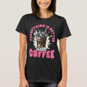 Funny Coffee Gift - Everything Is Better With Coff T-Shirt (Vorderseite)