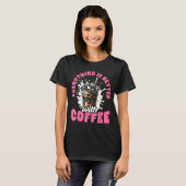 Funny Coffee Gift - Everything Is Better With Coff T-Shirt (Vorne ganz)