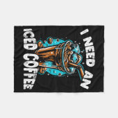 Funny Coffee Gift - I Need An Iced Coffee - Quotes Fleecedecke (Vorderseite (Horizontal))
