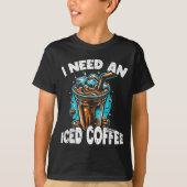 Funny Coffee Gift - I Need An Iced Coffee - Quotes T-Shirt (Vorderseite)