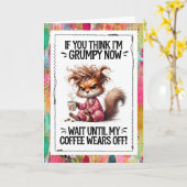 Funny Coffee Humor Grumpy Squirrel  Karte (Gelbe Blume)