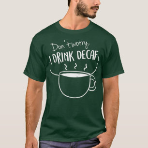Funny Coffee I Drink Decaf Premium T-Shirt