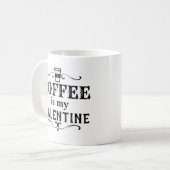 Funny Coffee ist mein Valentine Kaffeetasse (Vorderseite Links)