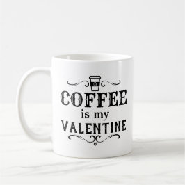 Funny Coffee ist mein Valentine Kaffeetasse