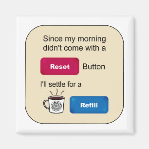 Funny Coffee Jokes Refill Reset Button Sprichwort Magnet