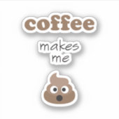 Funny coffee kacke mich zum Emoji-Satz Aufkleber (Vorderseite)