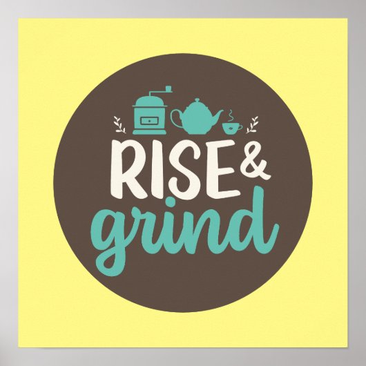 Funny Coffee Lover Rise and Grind Kitchen Art Poster (Vorne)